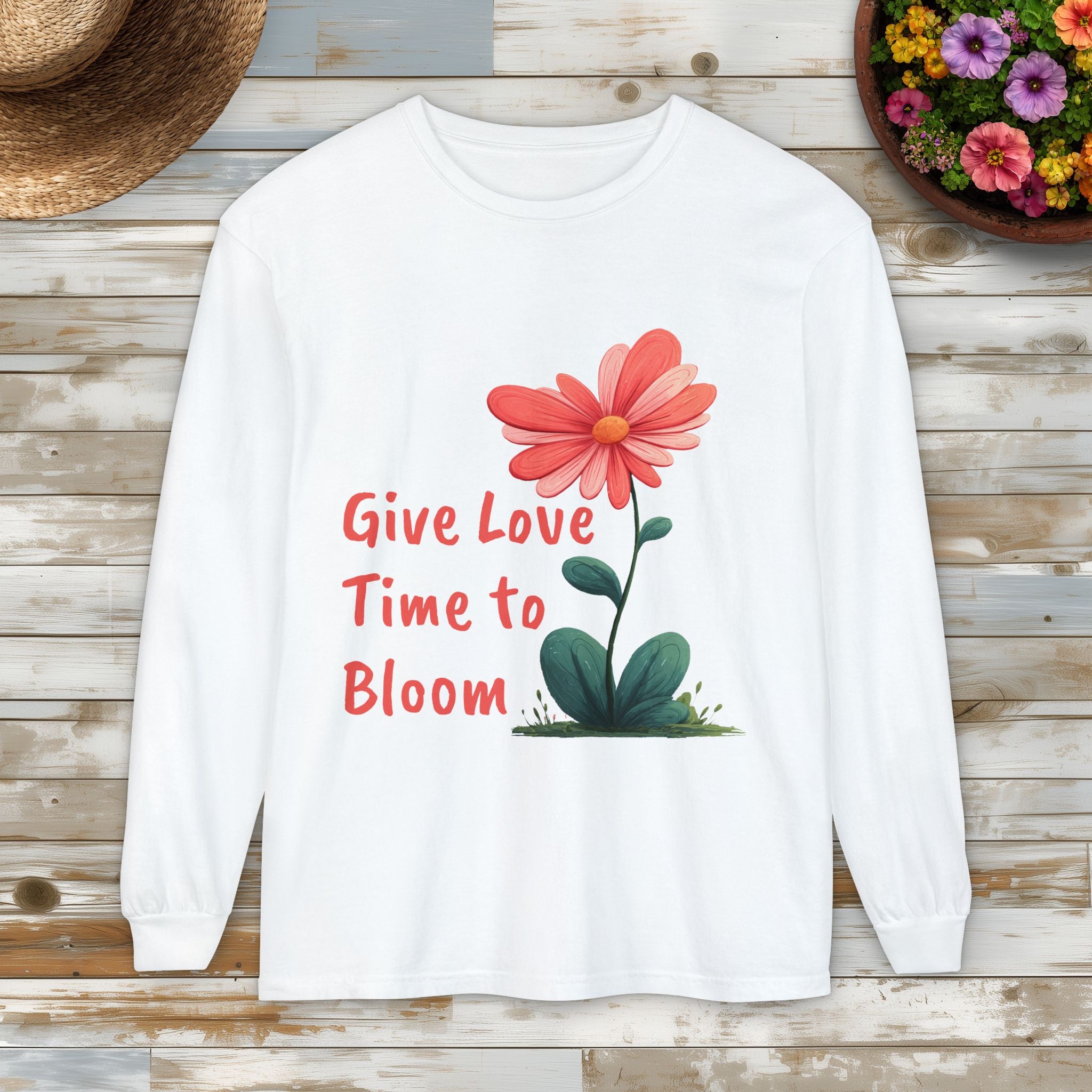 Give Love Time to Bloom Long Sleeve Tee