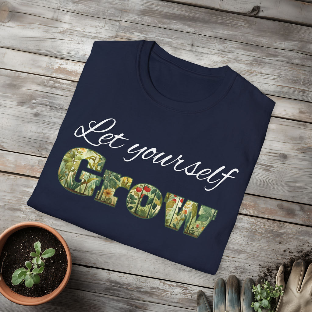 Let Yourself Grow Inspirational T-Shirt for Gardeners