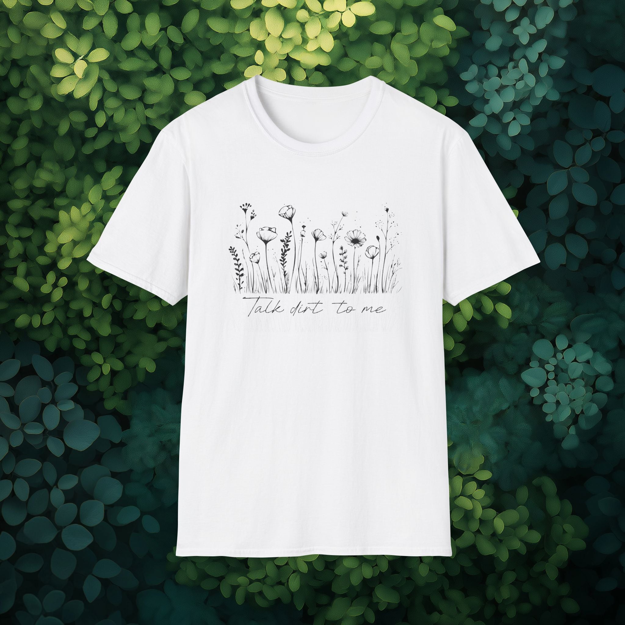 Talk Dirt to Me T-Shirt for Gardeners