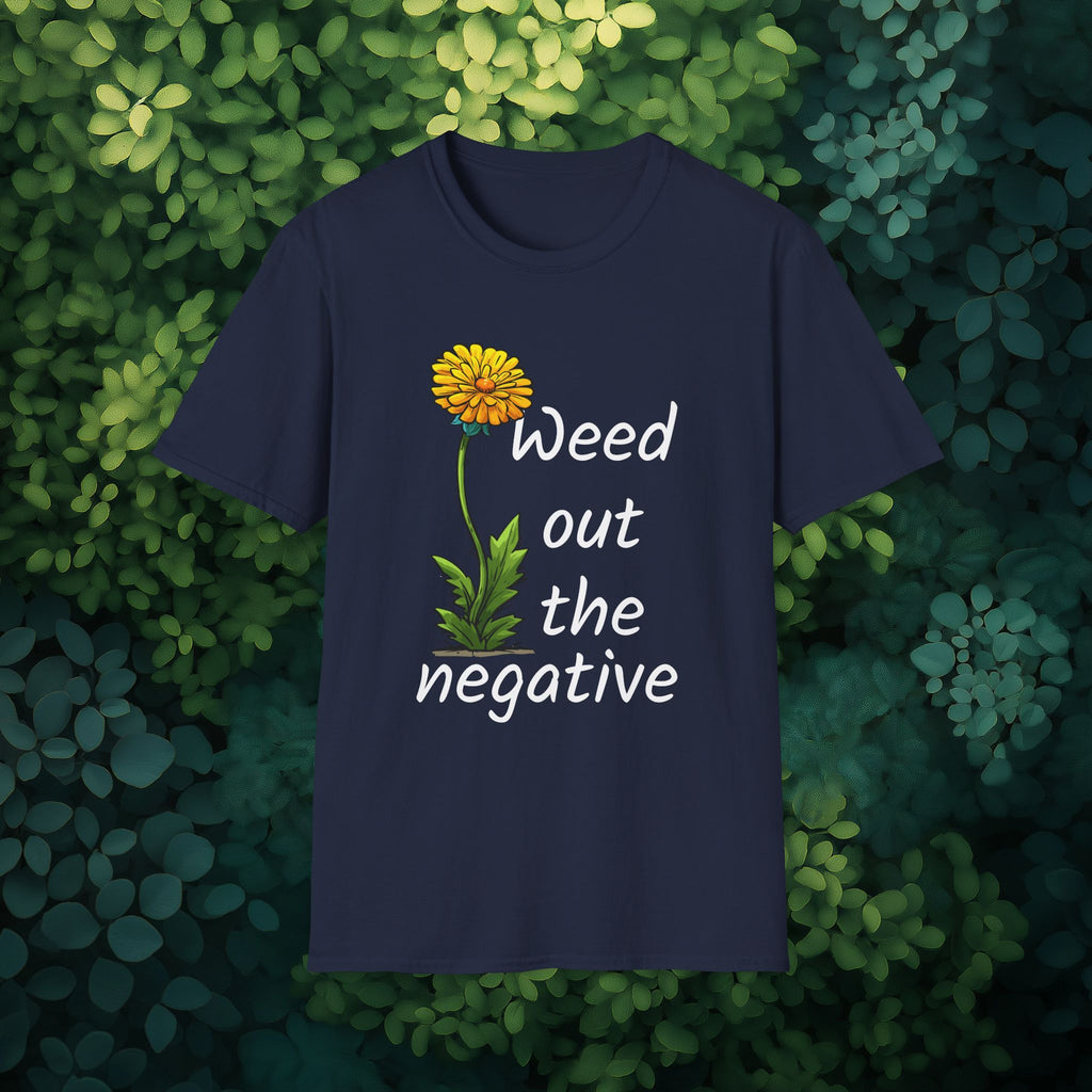 Weed Out the Negative Tee for Garden Lovers