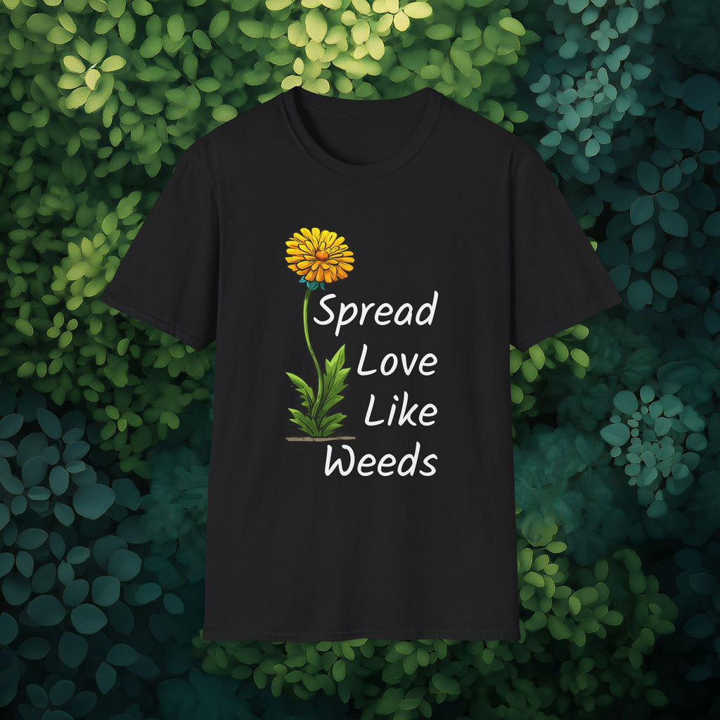Spread Love Like Weeds T-Shirt – Cute Dandelion Design