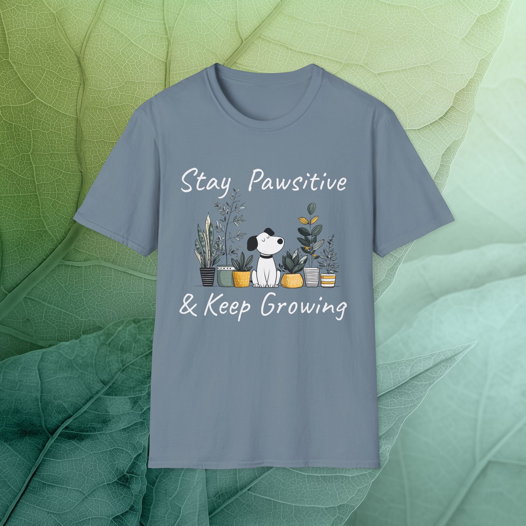 Stay Pawsitive & Keep Growing Dog and Plants T-Shirt