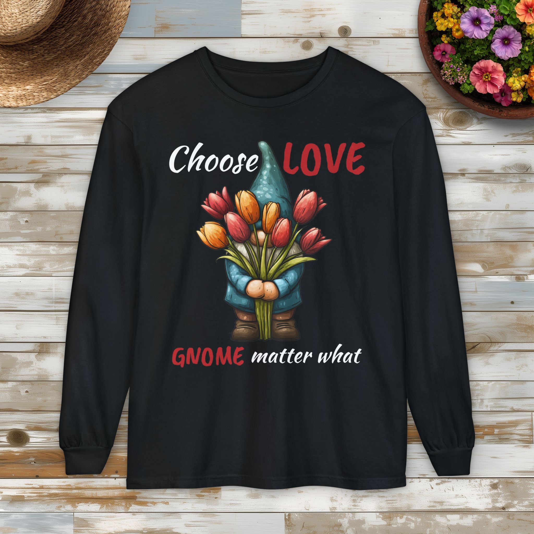 Choose LOVE Gnome Matter What Long Sleeve Tee