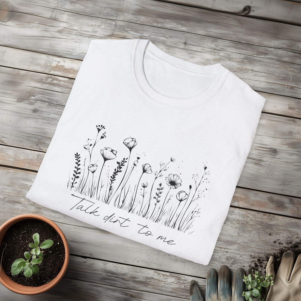 Talk Dirt to Me T-Shirt for Gardeners
