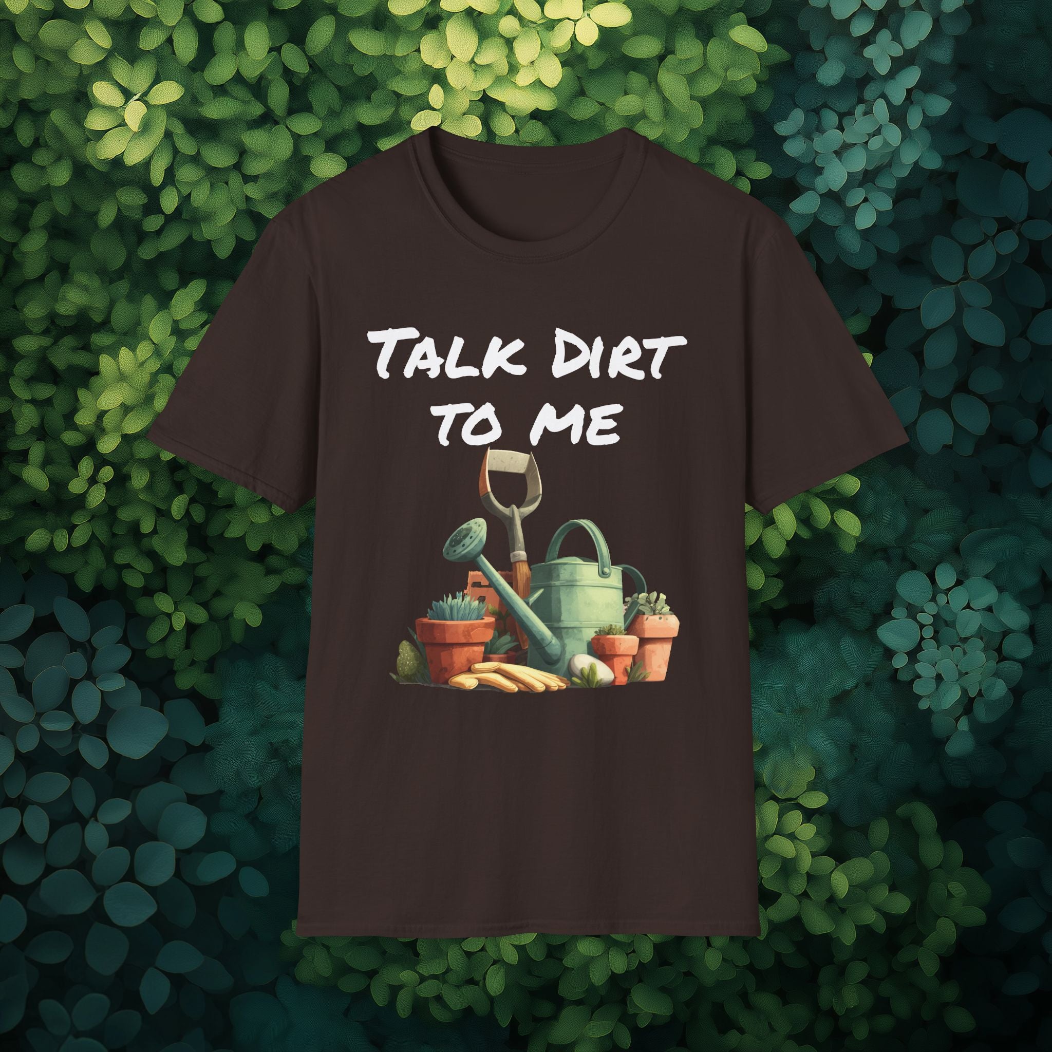 Talk Dirt to Me T-shirt for Garden Lovers
