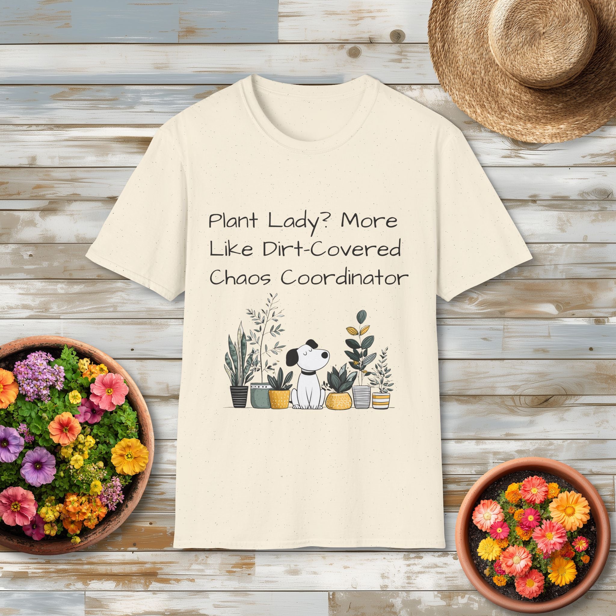 Dirt-Covered Chaos Coordinator T-Shirt – Funny Dog and Plant Life