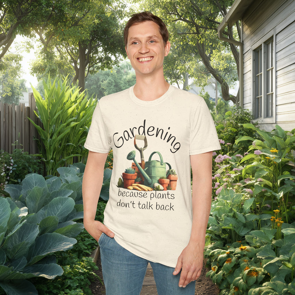 Gardening Because Plants Don't Talk Back T-Shirt