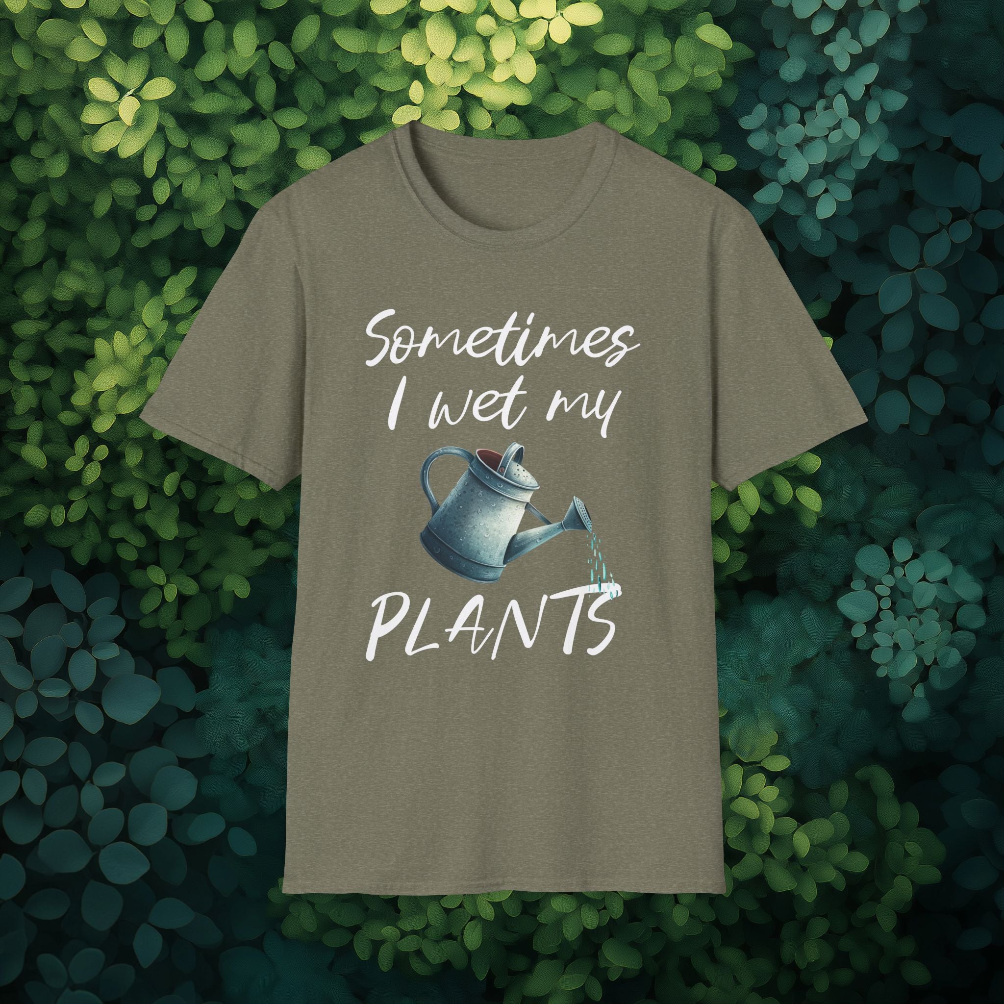 Sometimes I Wet My Plants T-Shirt for Gardeners
