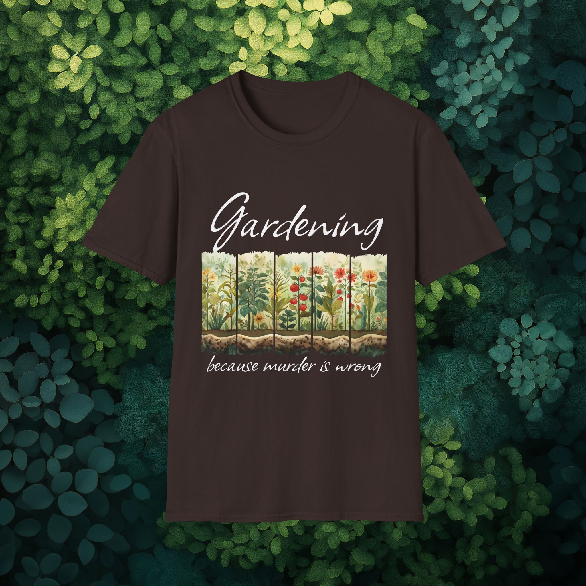 Because Murder is Wrong Sarcastic T-Shirt for Gardeners