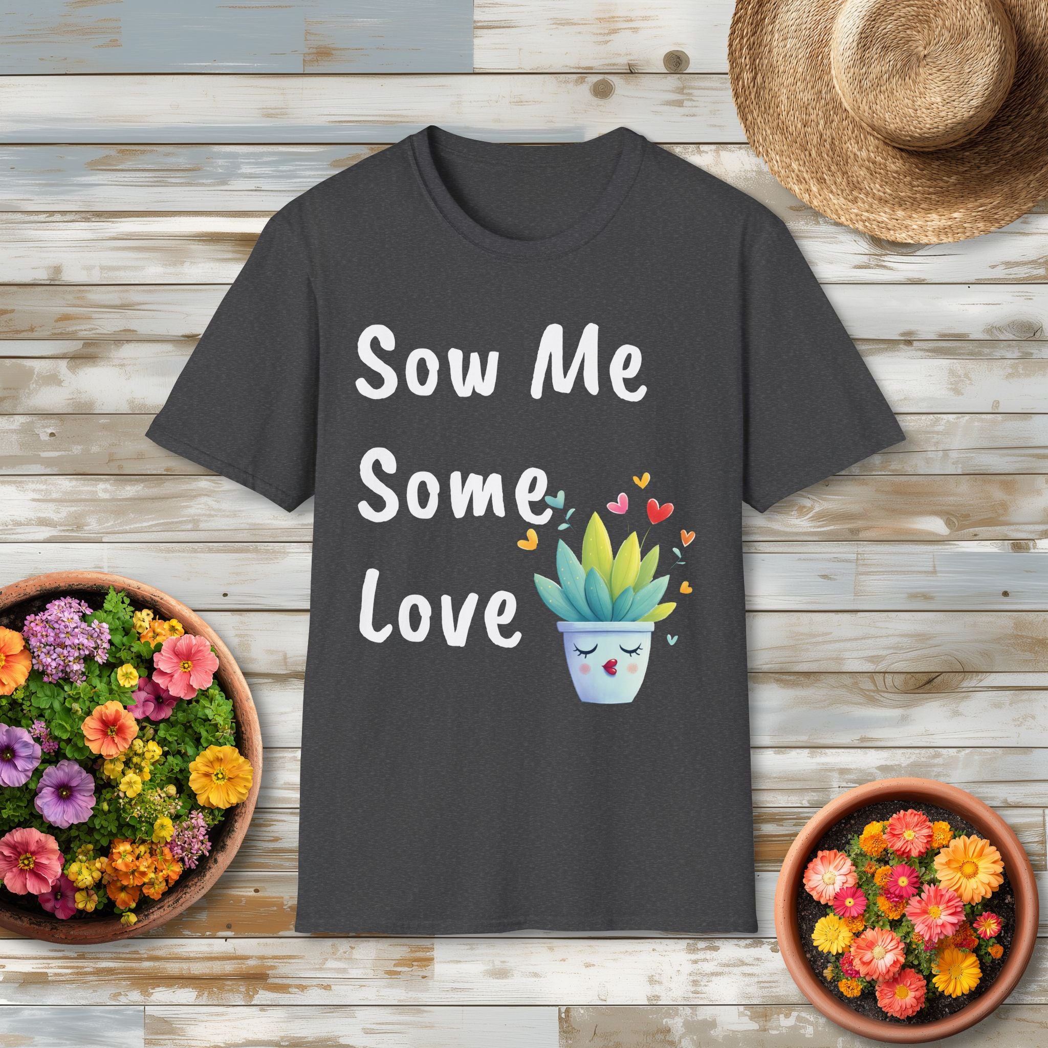 Sow Me Some Love Punny Plant T-shirt