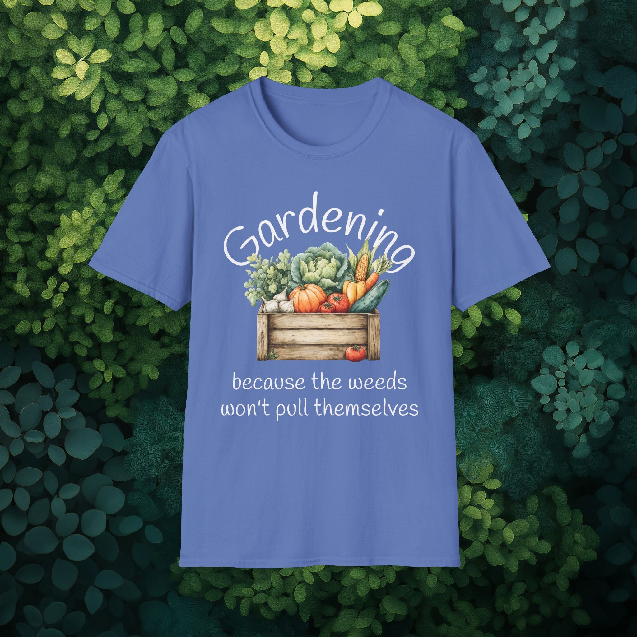 Because the Weeds Won't Pull Themselves T-Shirt for Gardeners