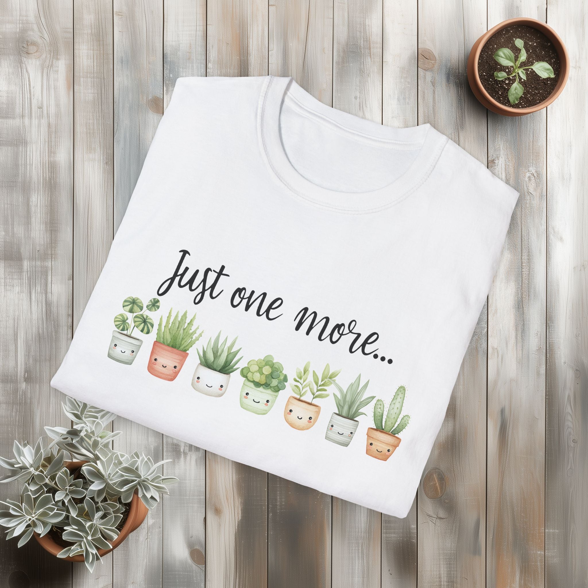 Just One More… Funny Plant Shirt for Plant Parents