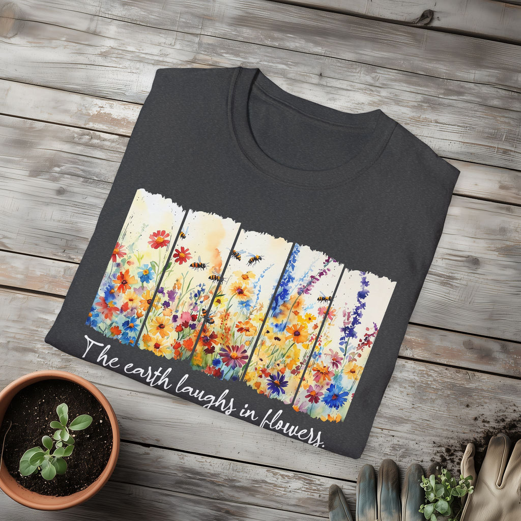 Earth Laughs in Flowers T-Shirt for Nature Lovers