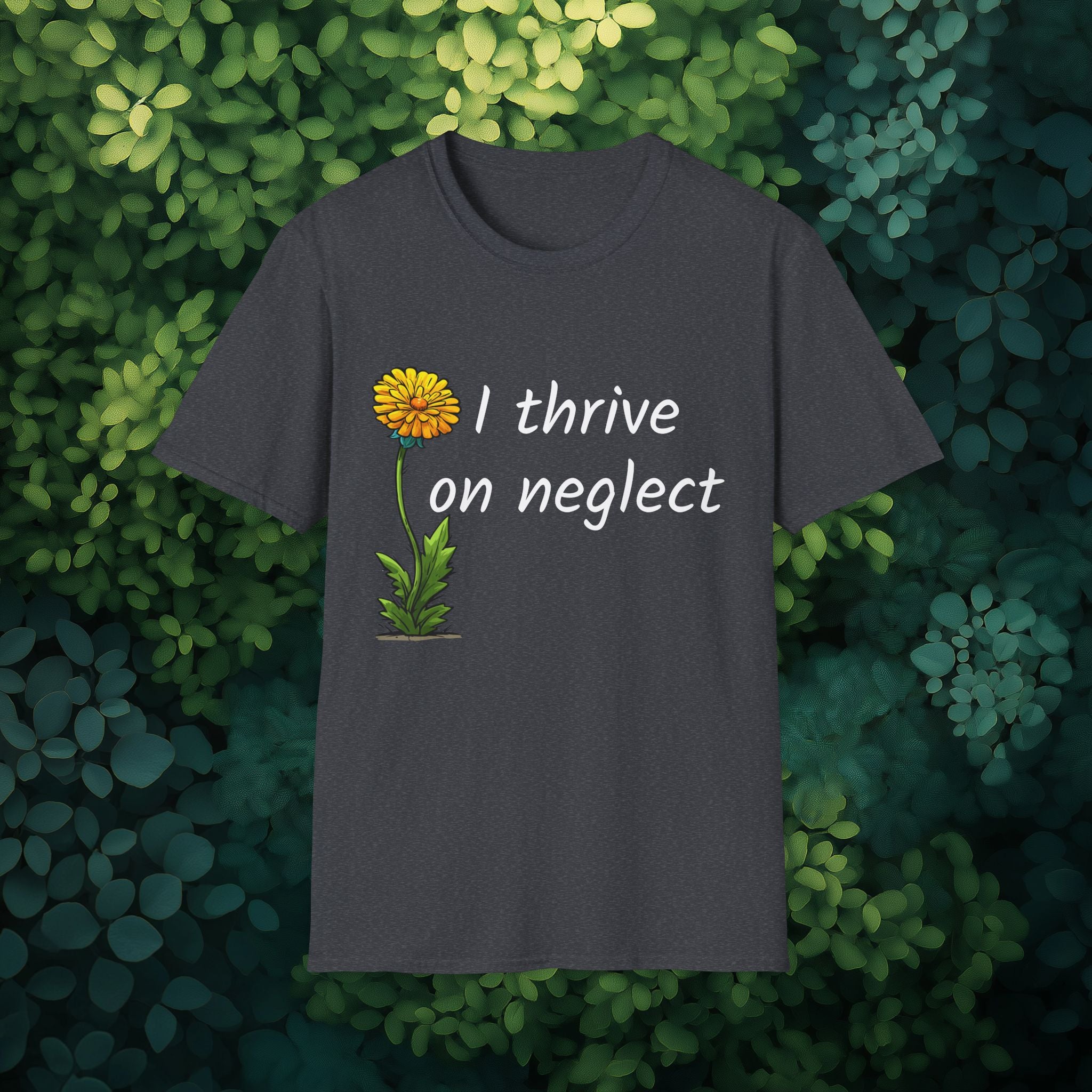 I Thrive on Neglect T-Shirt for Lawn Warriors