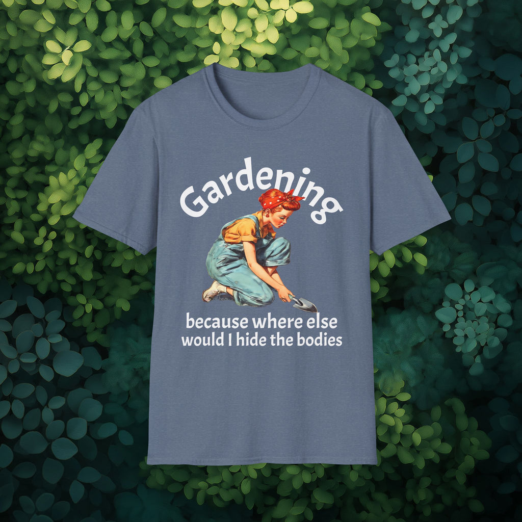 Gardening Dark Humor T-Shirt – Hide the Bodies Edition