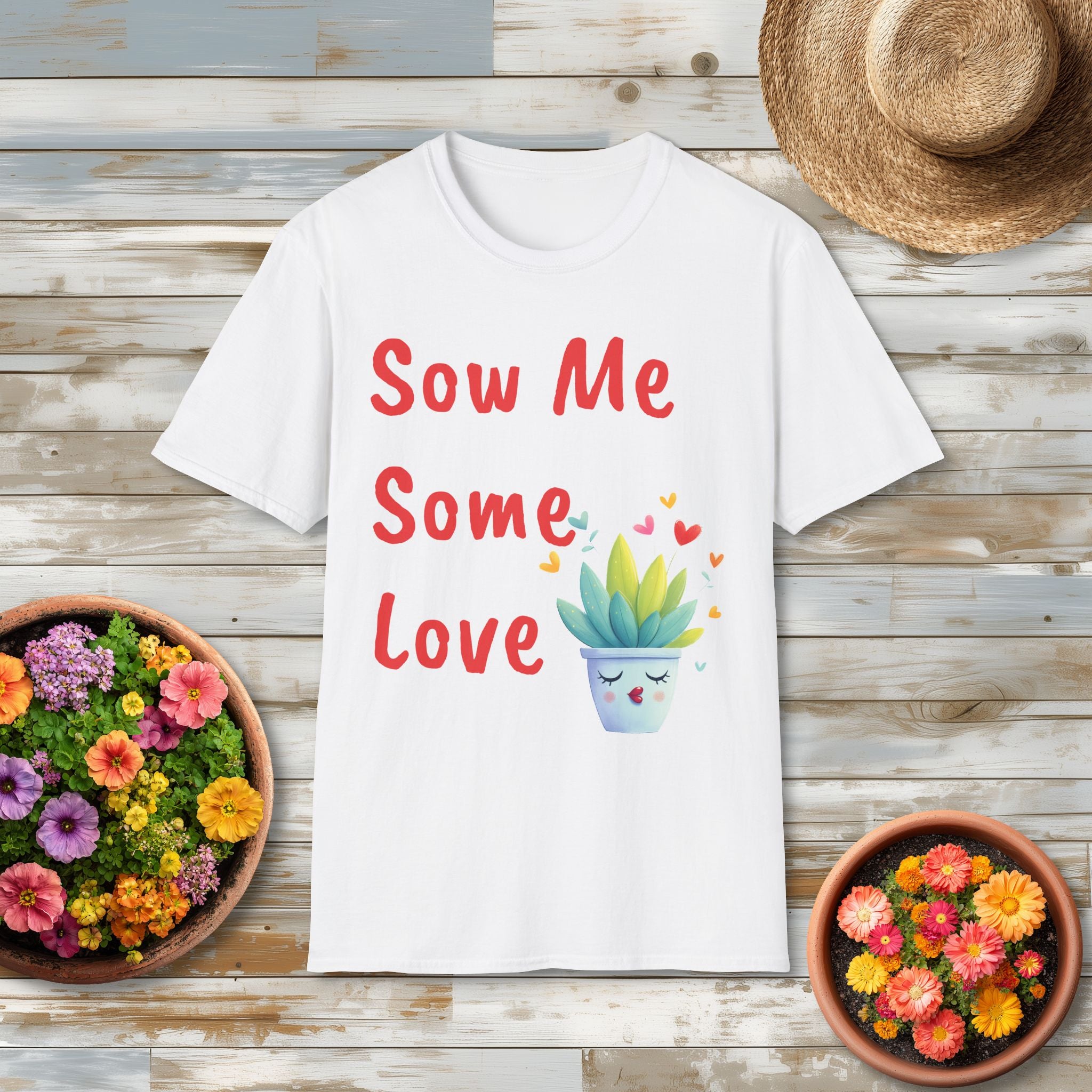Sow Me Some Love Punny Plant T-shirt