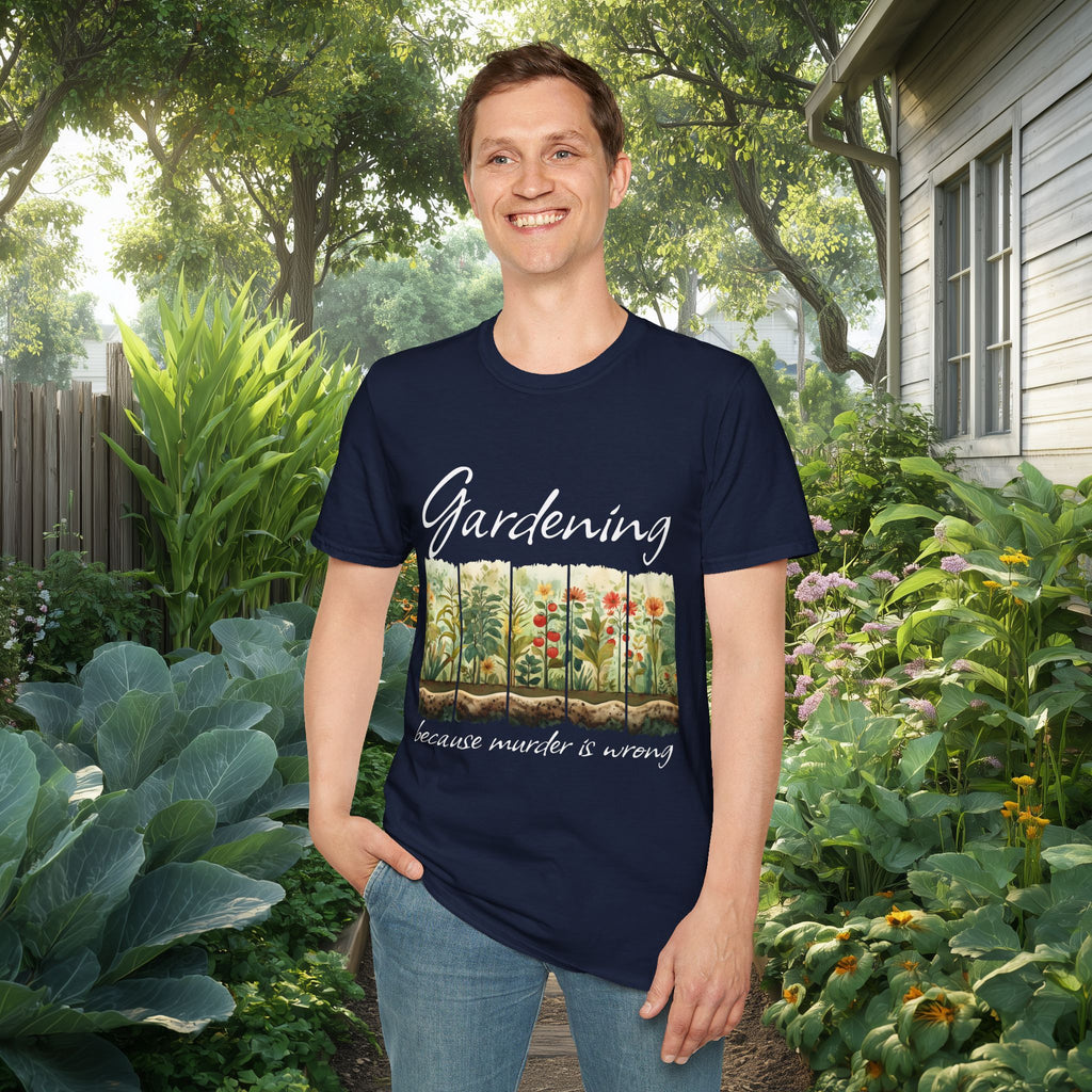 Because Murder is Wrong Sarcastic T-Shirt for Gardeners