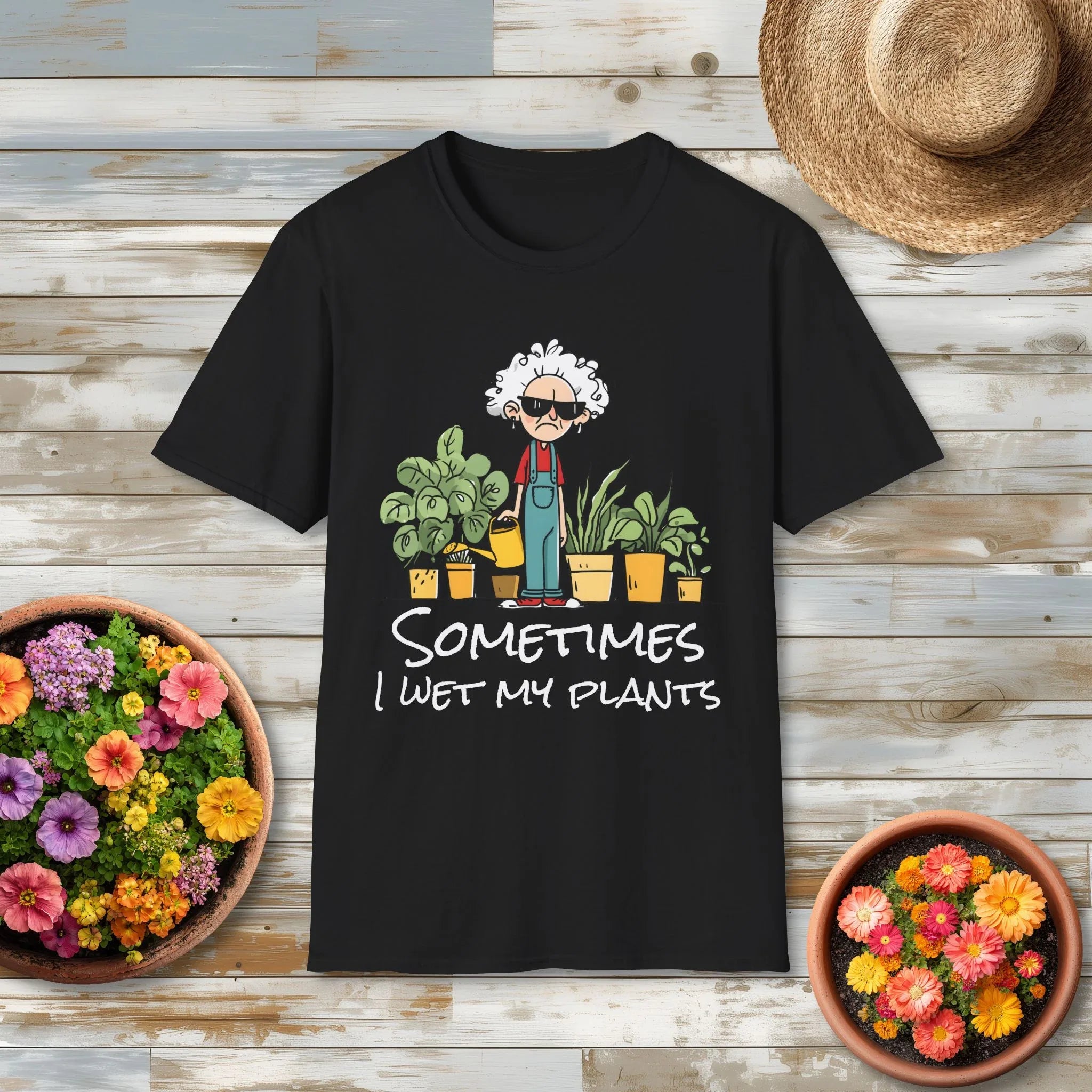 Sometimes I Wet My Plants Grumpy Gardener T-Shirt