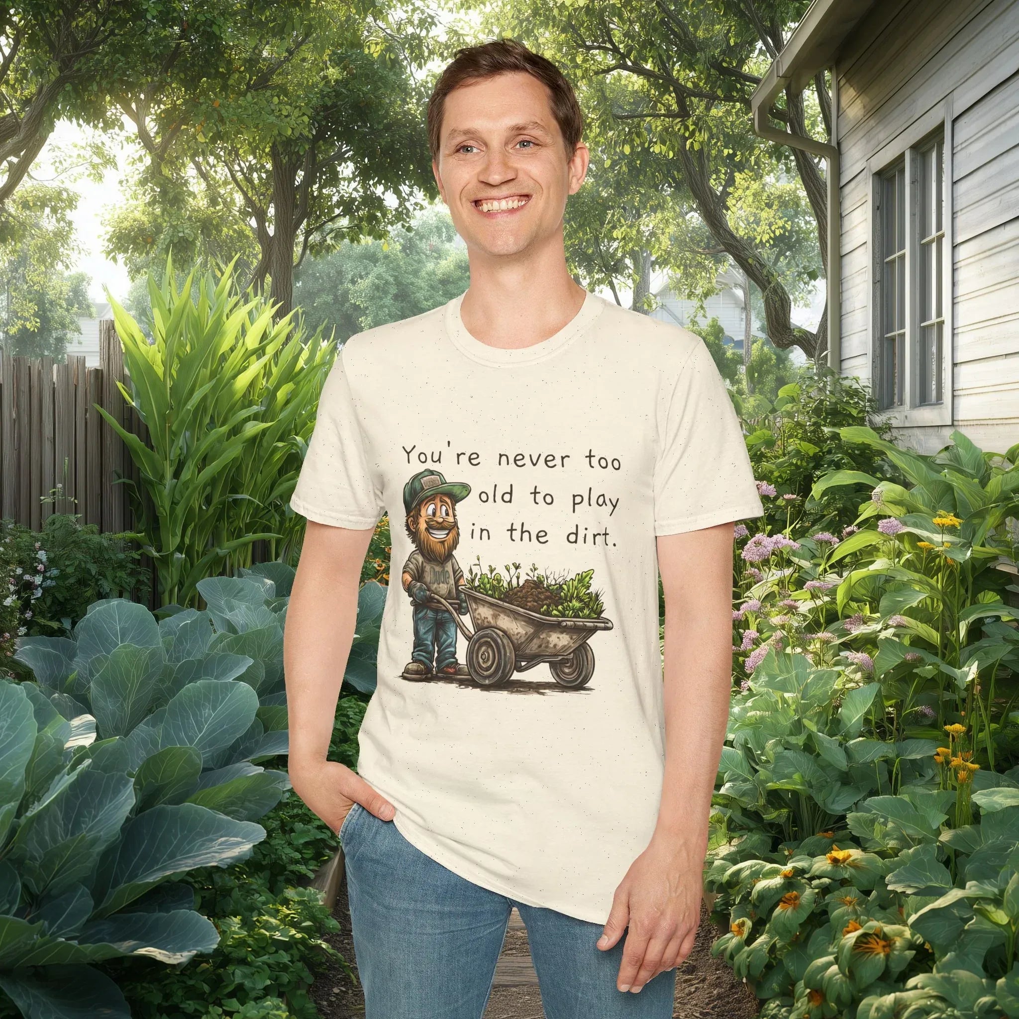 Never Too Old to Play in the Dirt Dude Garden Shirt