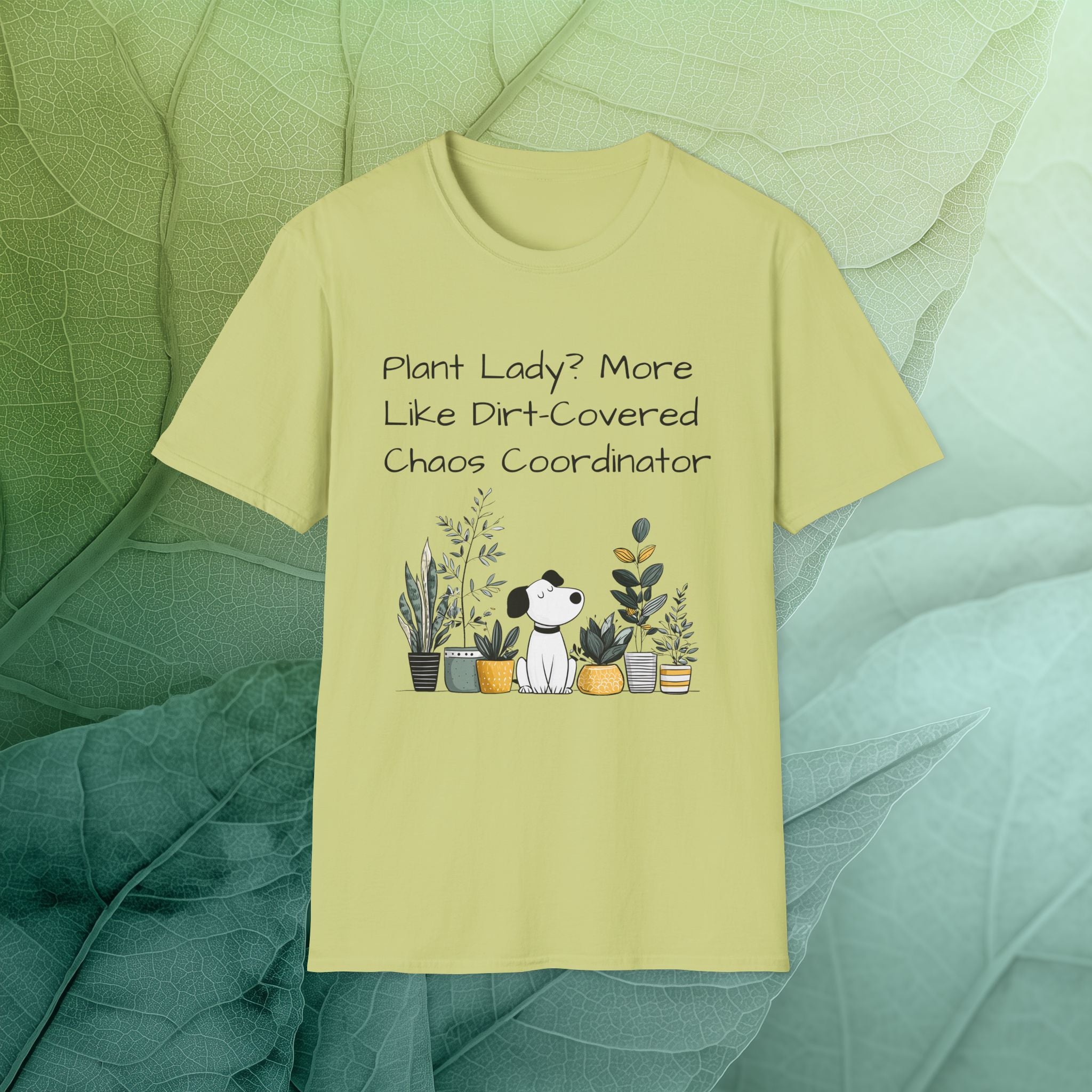 Dirt-Covered Chaos Coordinator T-Shirt – Funny Dog and Plant Life