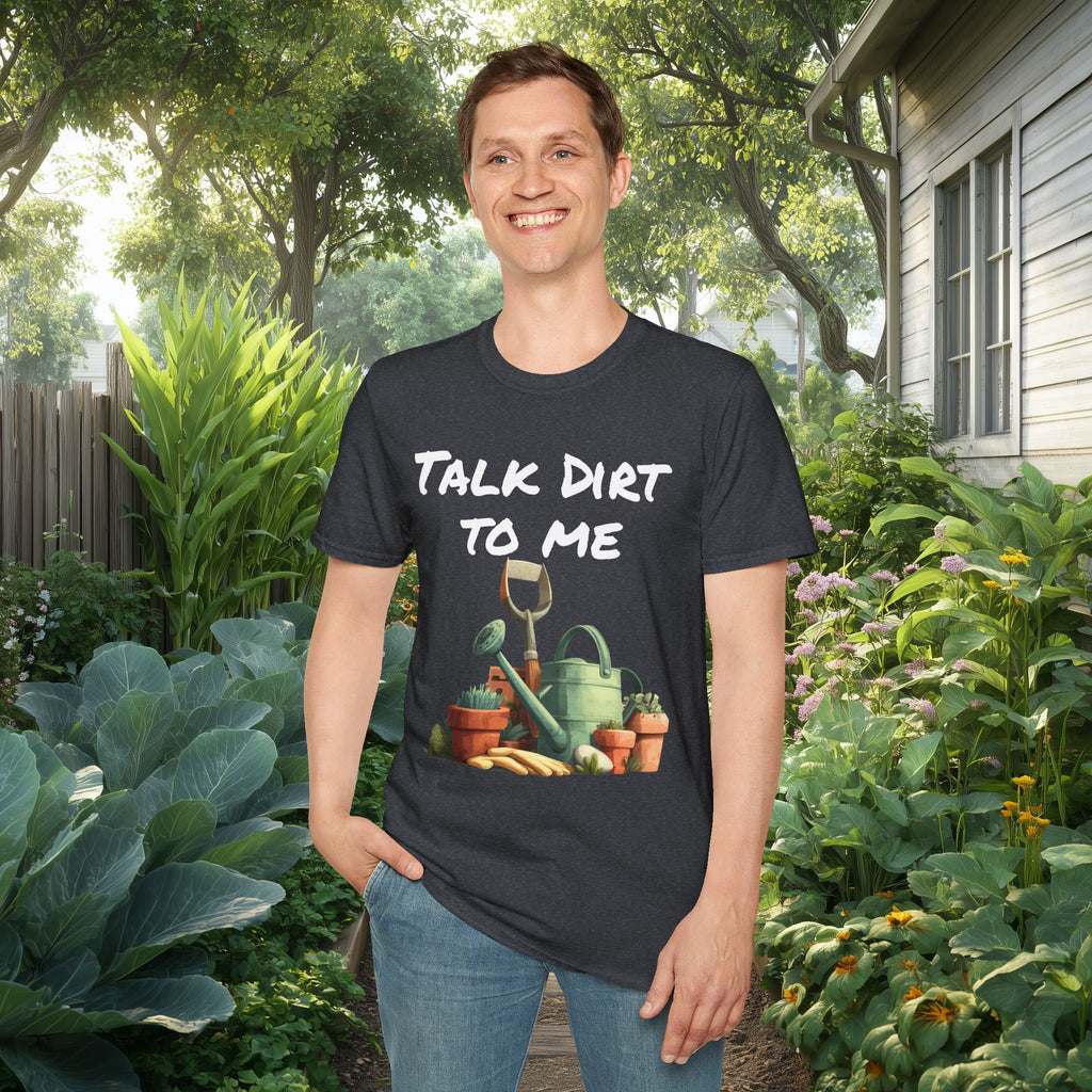 Talk Dirt to Me T-shirt for Garden Lovers