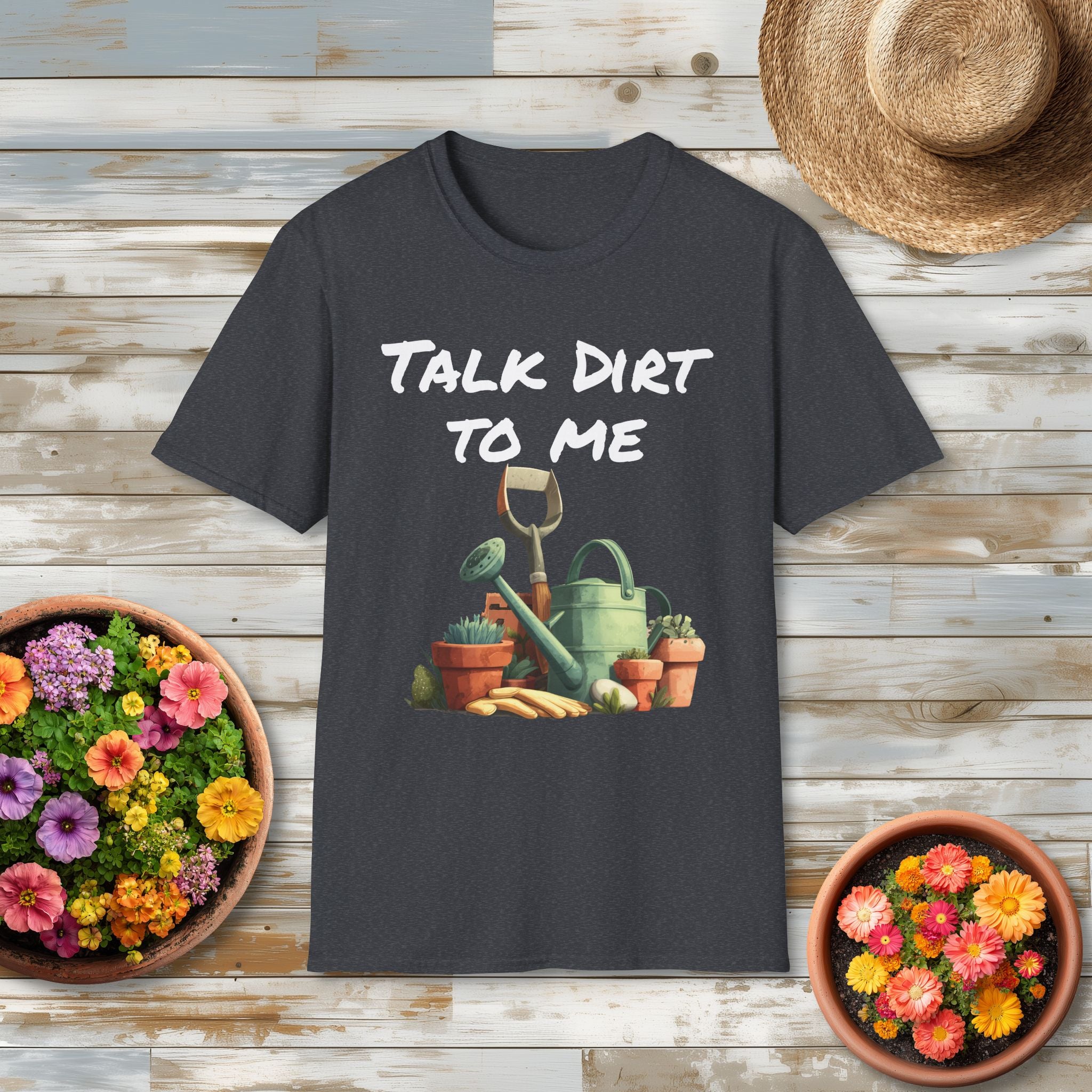 Talk Dirt to Me T-shirt for Garden Lovers