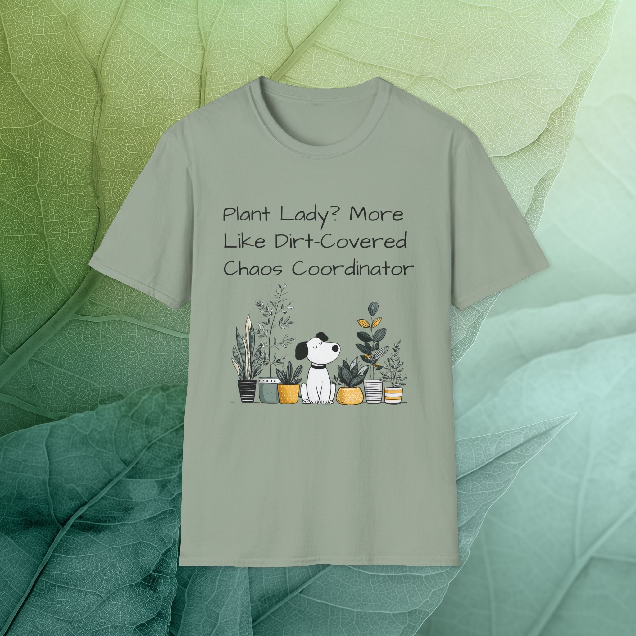 Dirt-Covered Chaos Coordinator T-Shirt – Funny Dog and Plant Life
