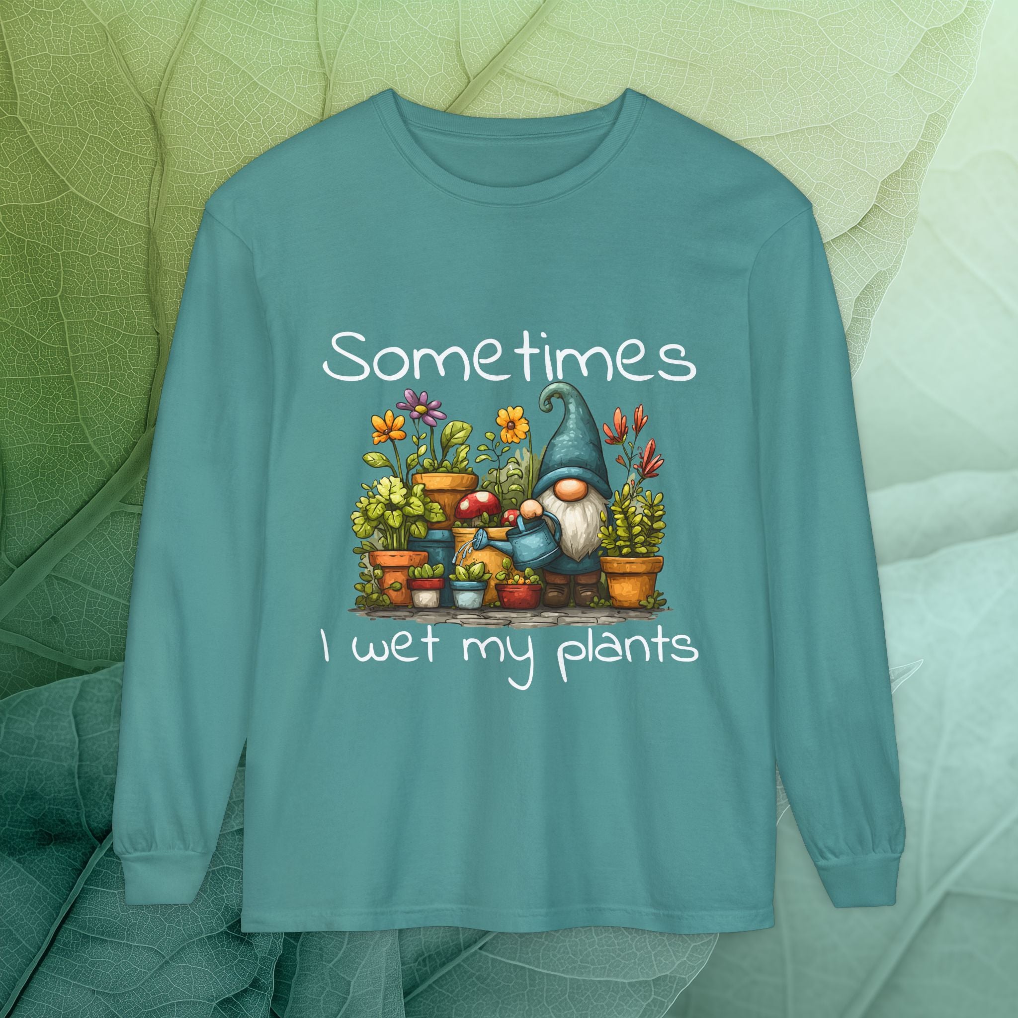 Sometimes I wet my plants Gnome Long Sleeve Tee