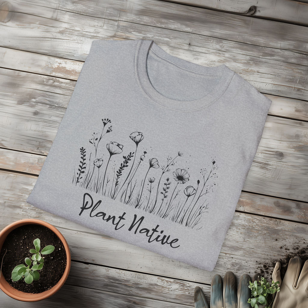 Plant Native T-Shirt for Plant Lovers and Gardeners