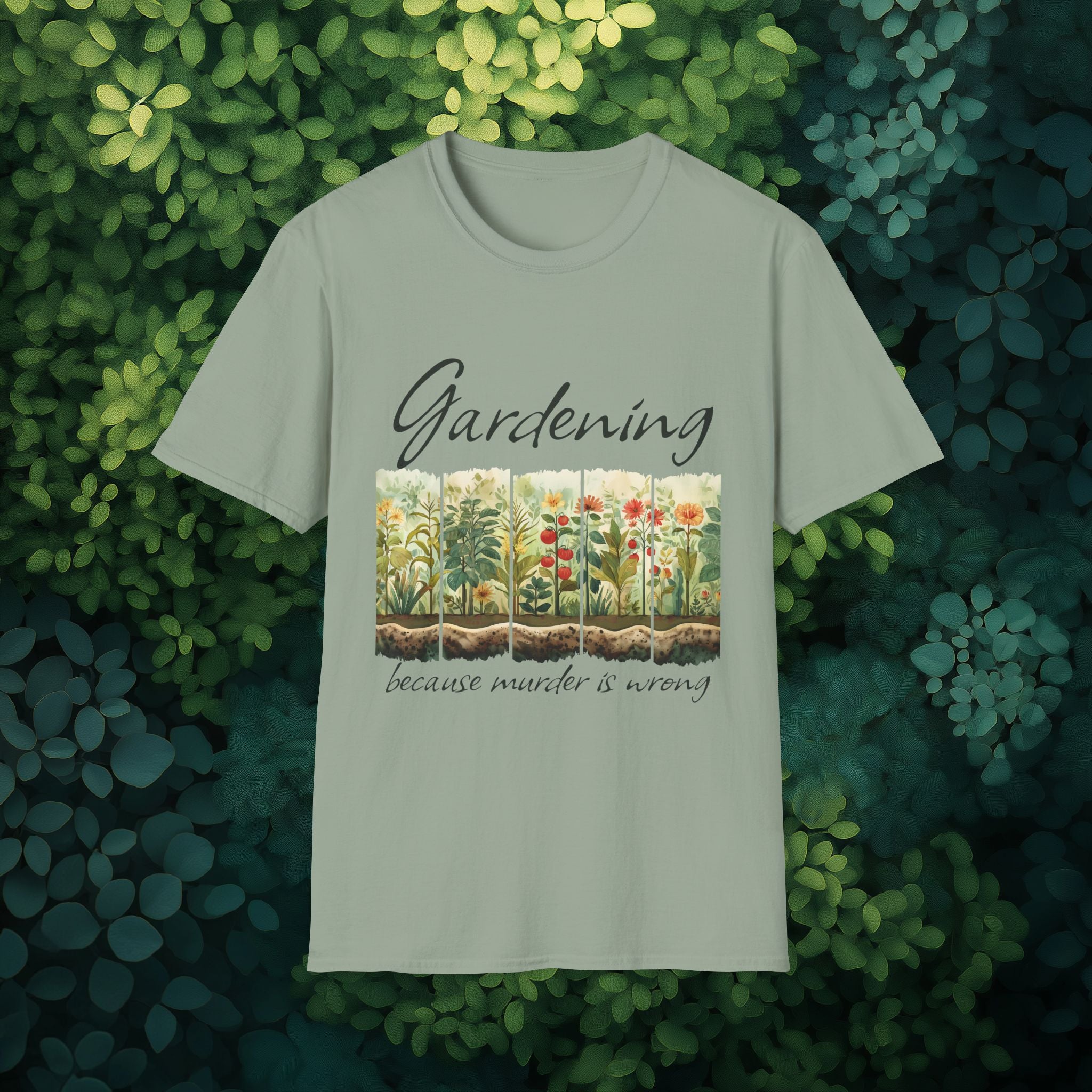 Because Murder is Wrong Sarcastic T-Shirt for Gardeners