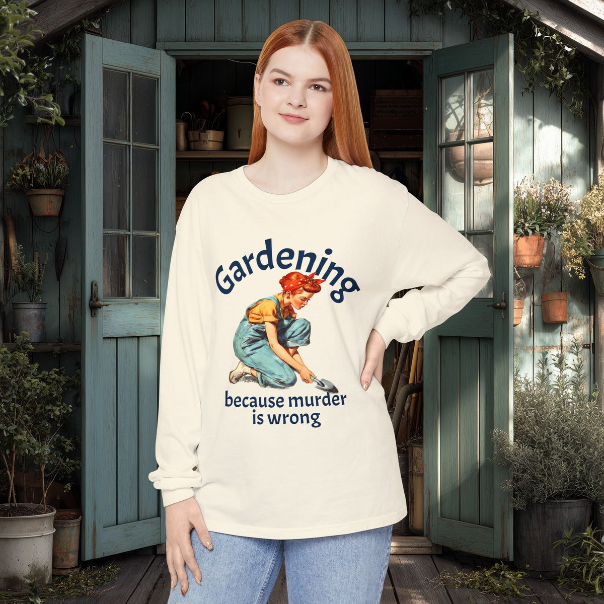 Gardening Because Murder Is Wrong Long Sleeve Tee