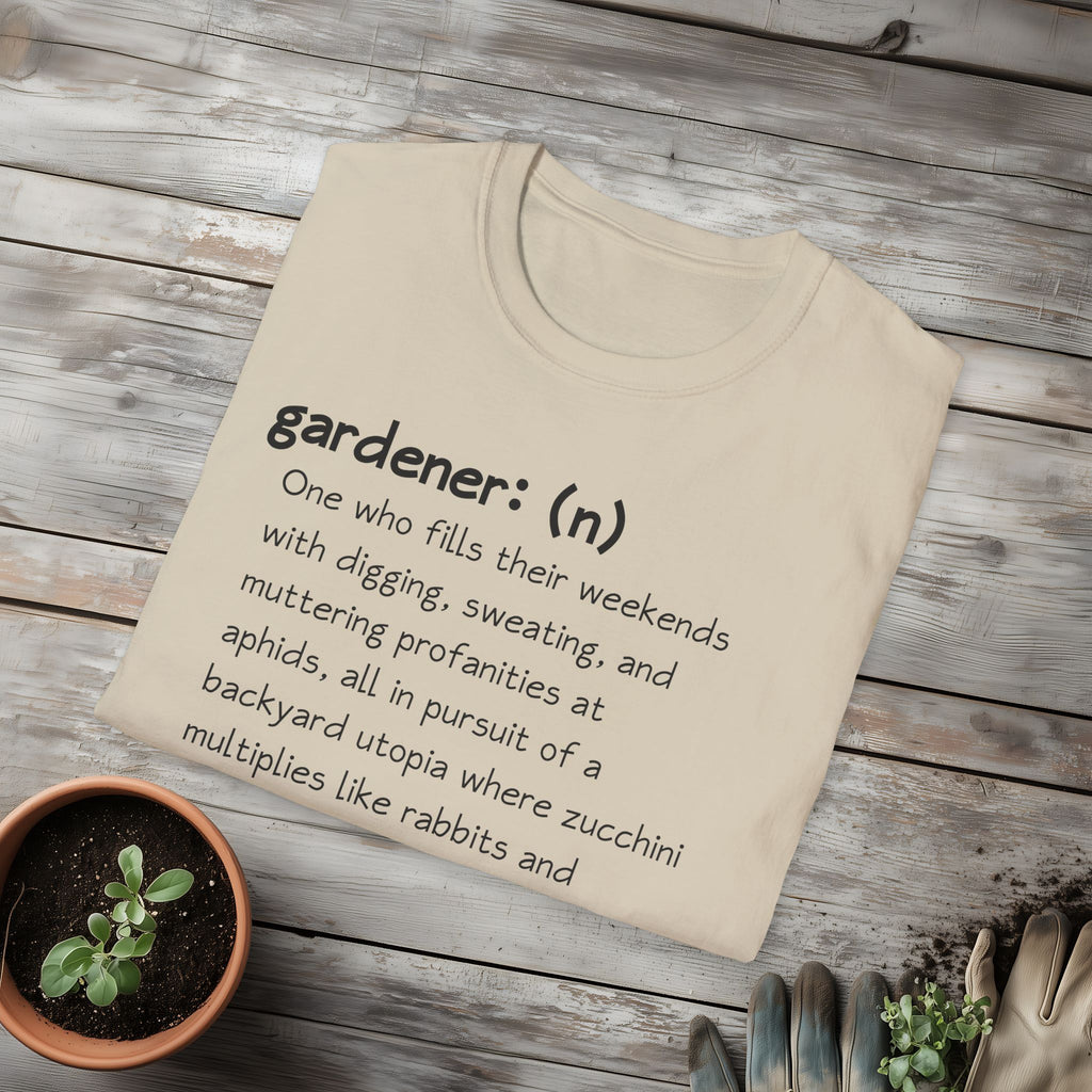 Gardener Definition, Jealous Neighbors Sassy T-Shirt