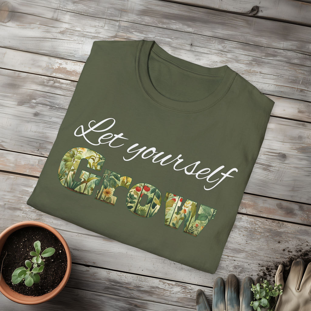 Let Yourself Grow Inspirational T-Shirt for Gardeners