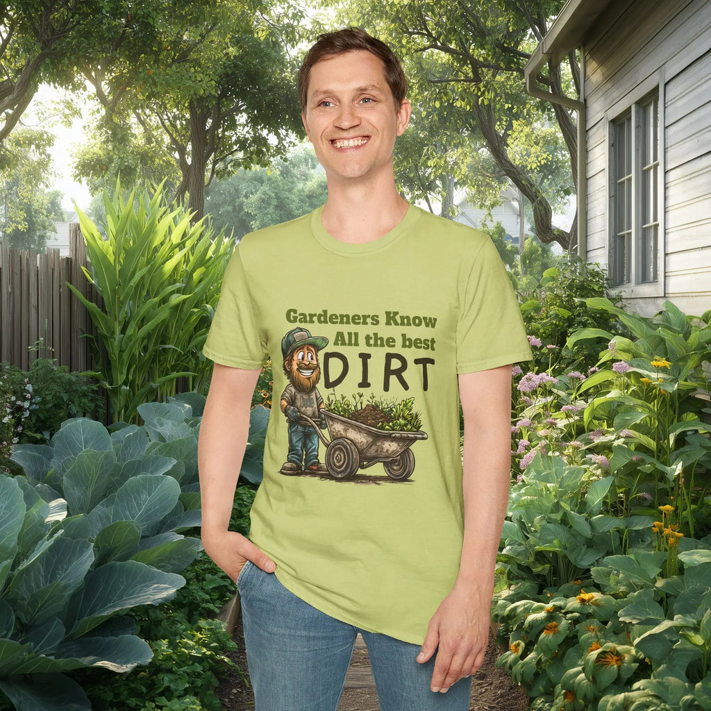 Gardeners Know All the Best Dirt Shirt