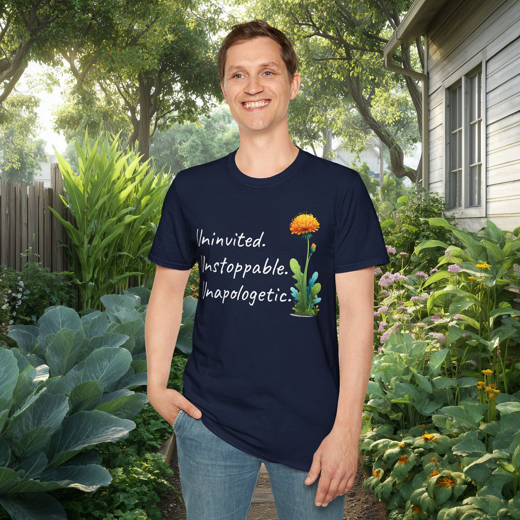 Uninvited Unstoppable Unapologetic Dandelion Tee