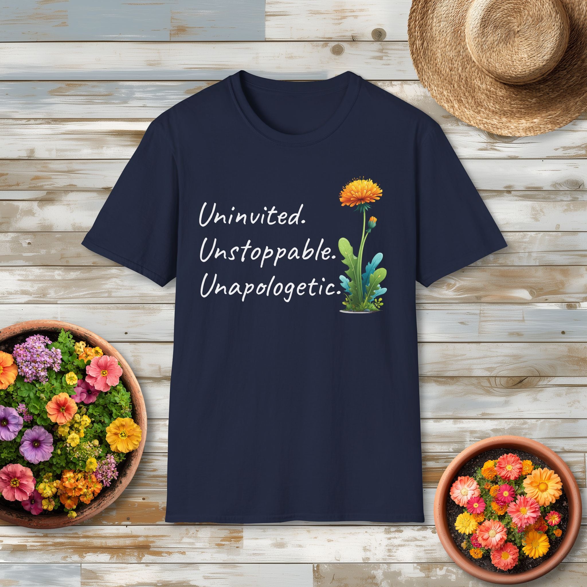 Uninvited Unstoppable Unapologetic Dandelion Tee