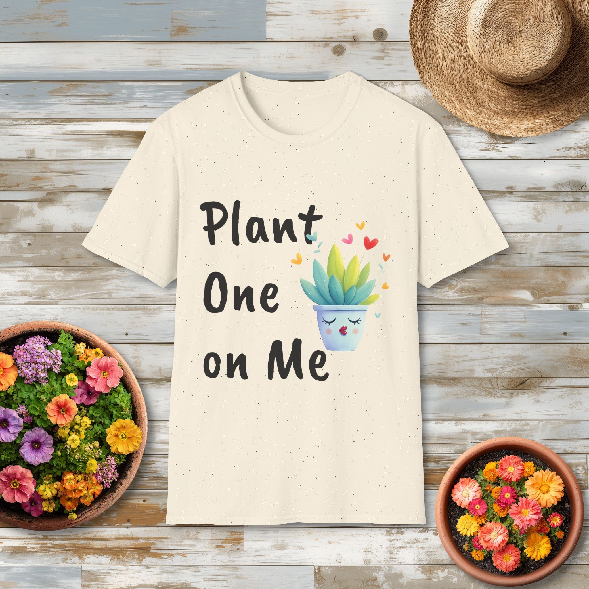 Valentine's Day Plant One on Me T-shirt