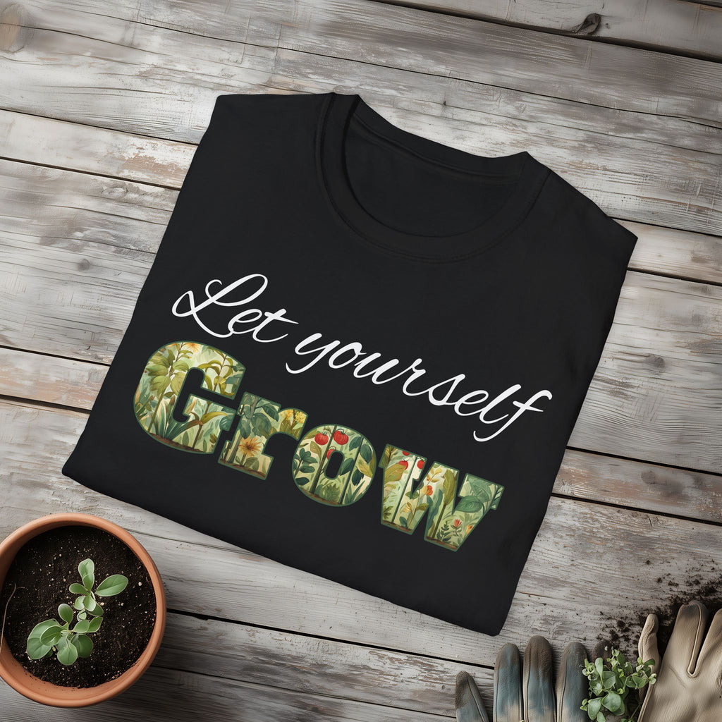 Let Yourself Grow Inspirational T-Shirt for Gardeners