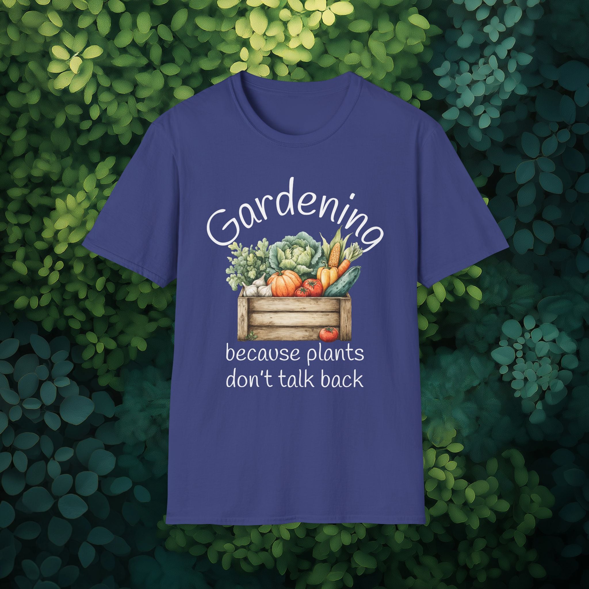 Because Plants Don't Talk Back T-Shirt for Gardeners