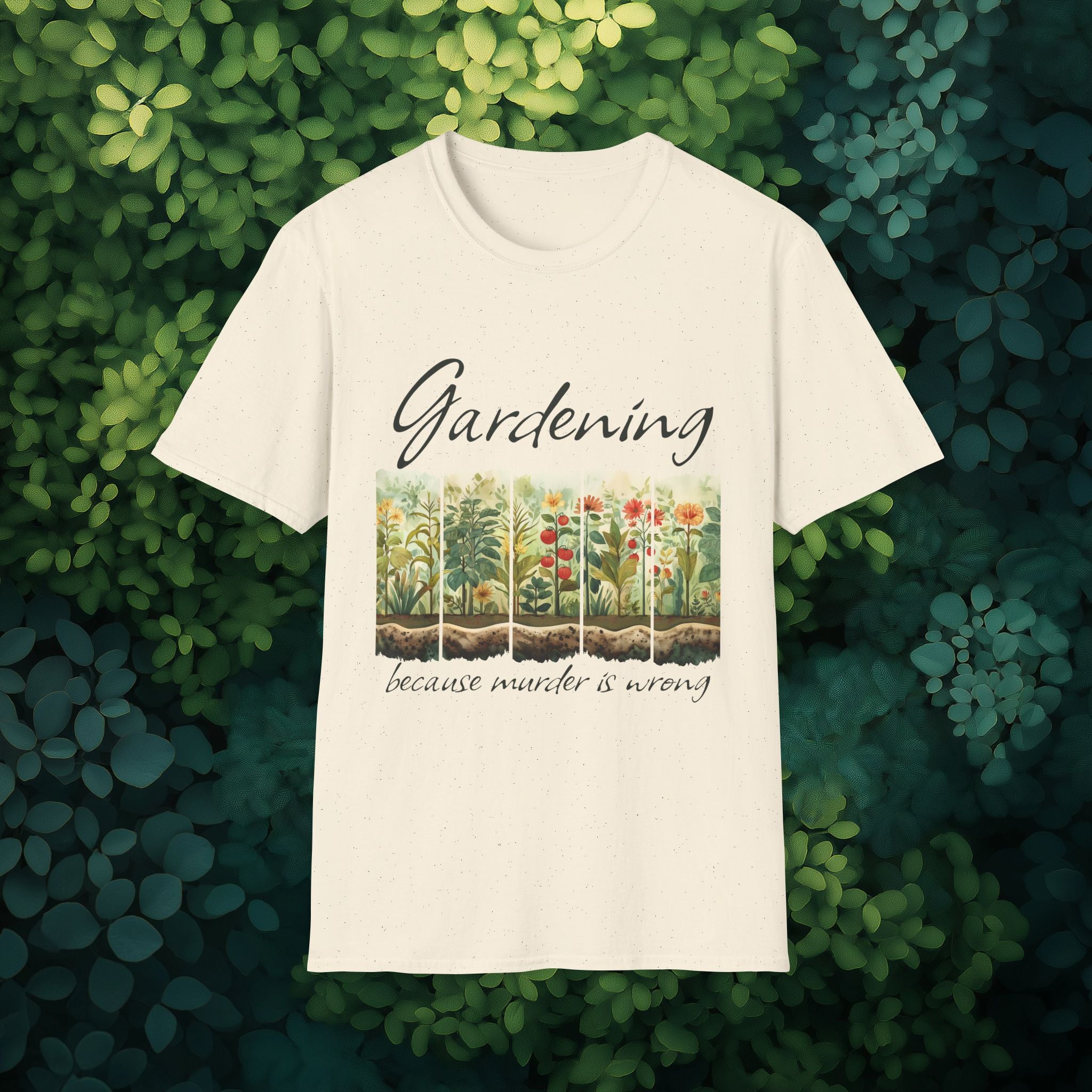 Because Murder is Wrong Sarcastic T-Shirt for Gardeners