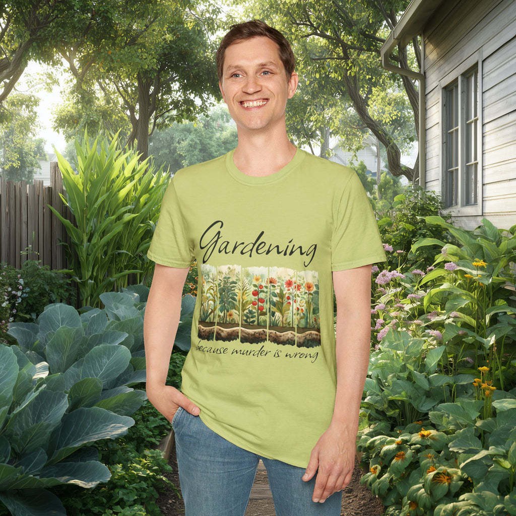 Because Murder is Wrong Sarcastic T-Shirt for Gardeners