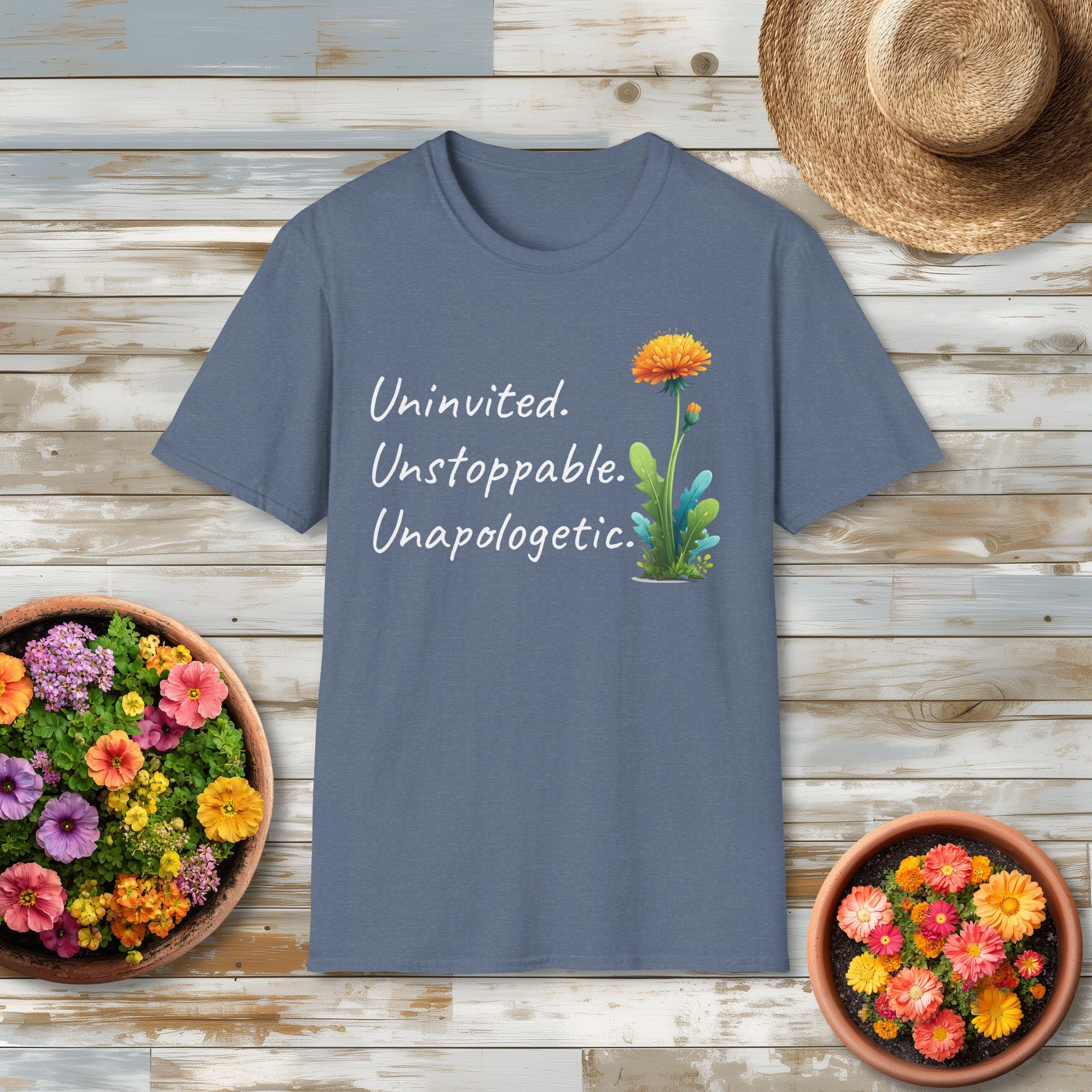 Uninvited Unstoppable Unapologetic Dandelion Tee