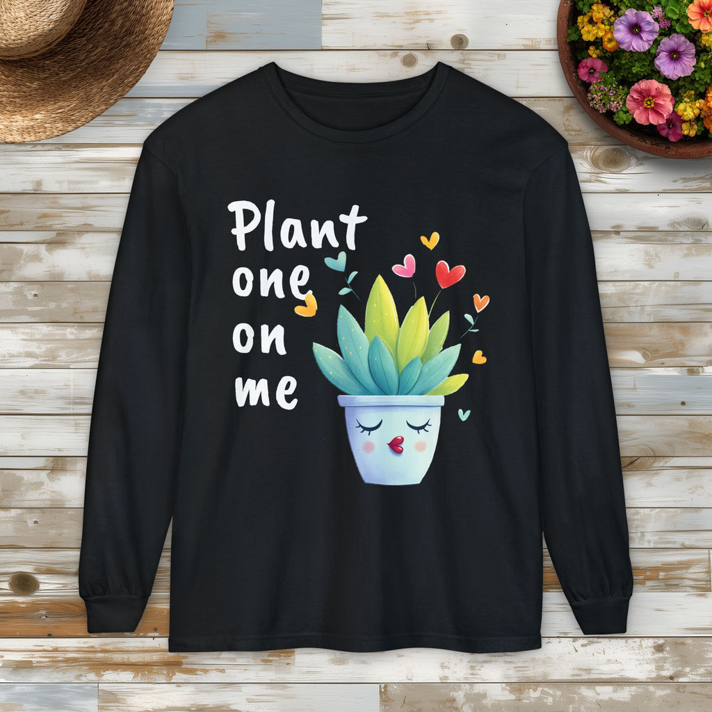 Plant One on Me Long Sleeve T-Shirt
