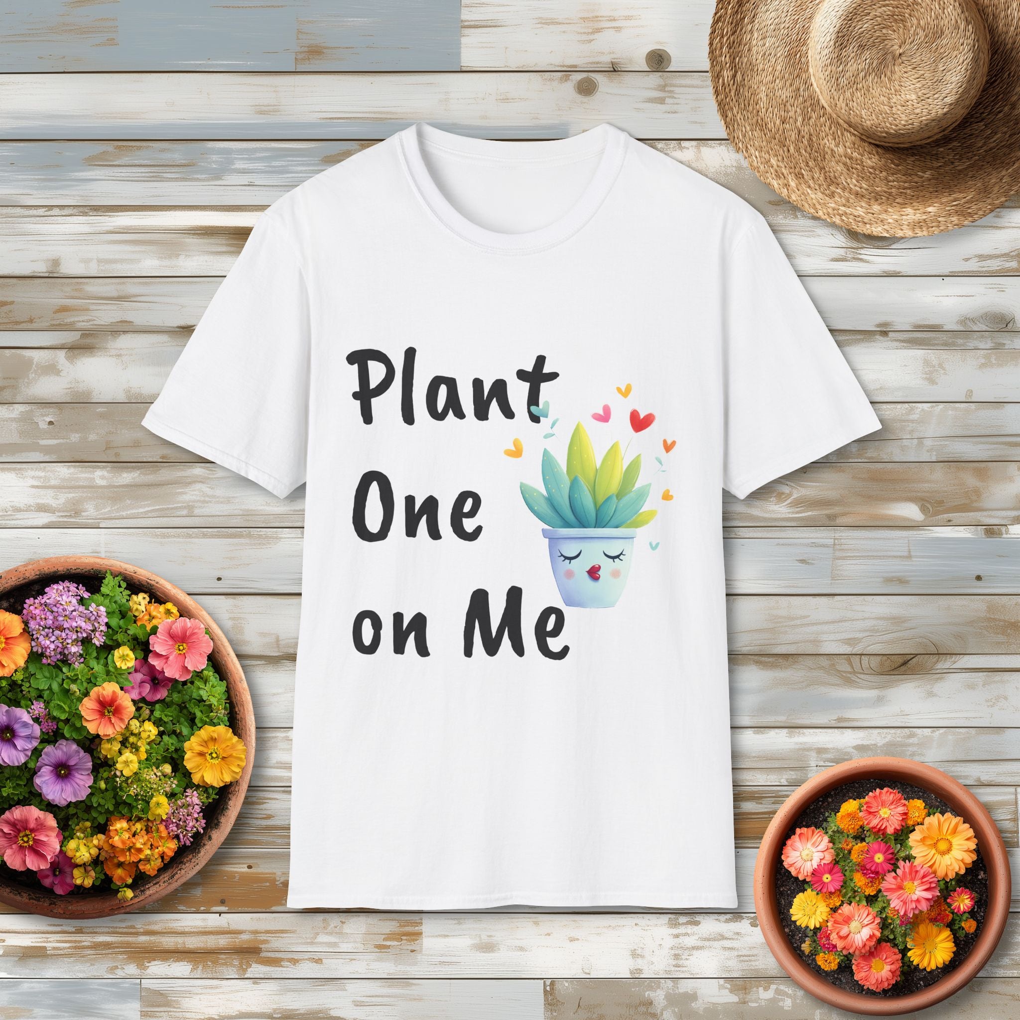 Valentine's Day Plant One on Me T-shirt