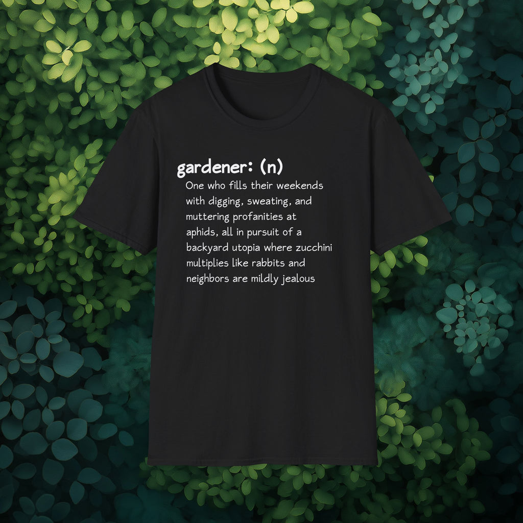 Gardener Definition, Jealous Neighbors Sassy T-Shirt