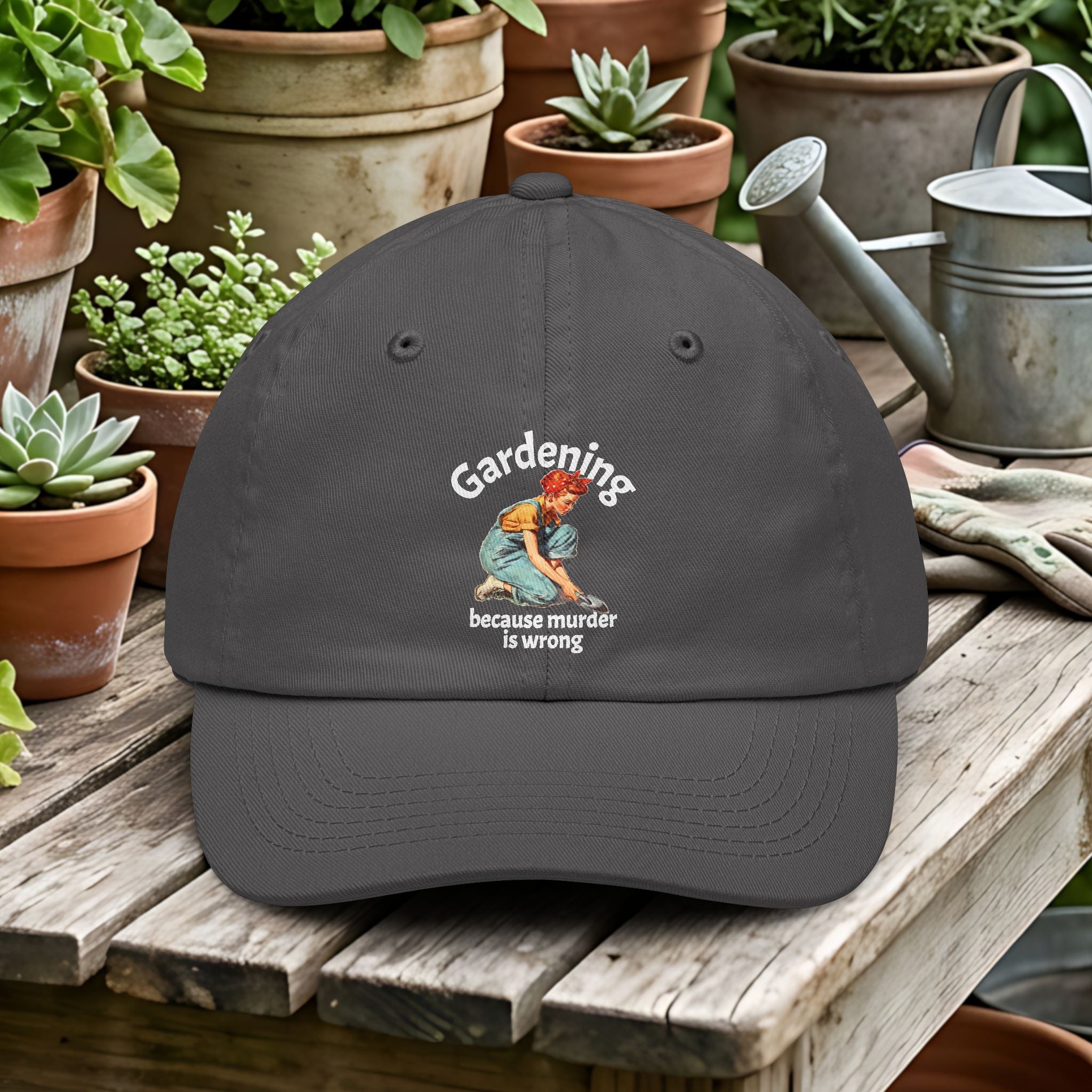 Gardening Because Murder Is Wrong Dad Hat – Vintage Humor Garden Cap