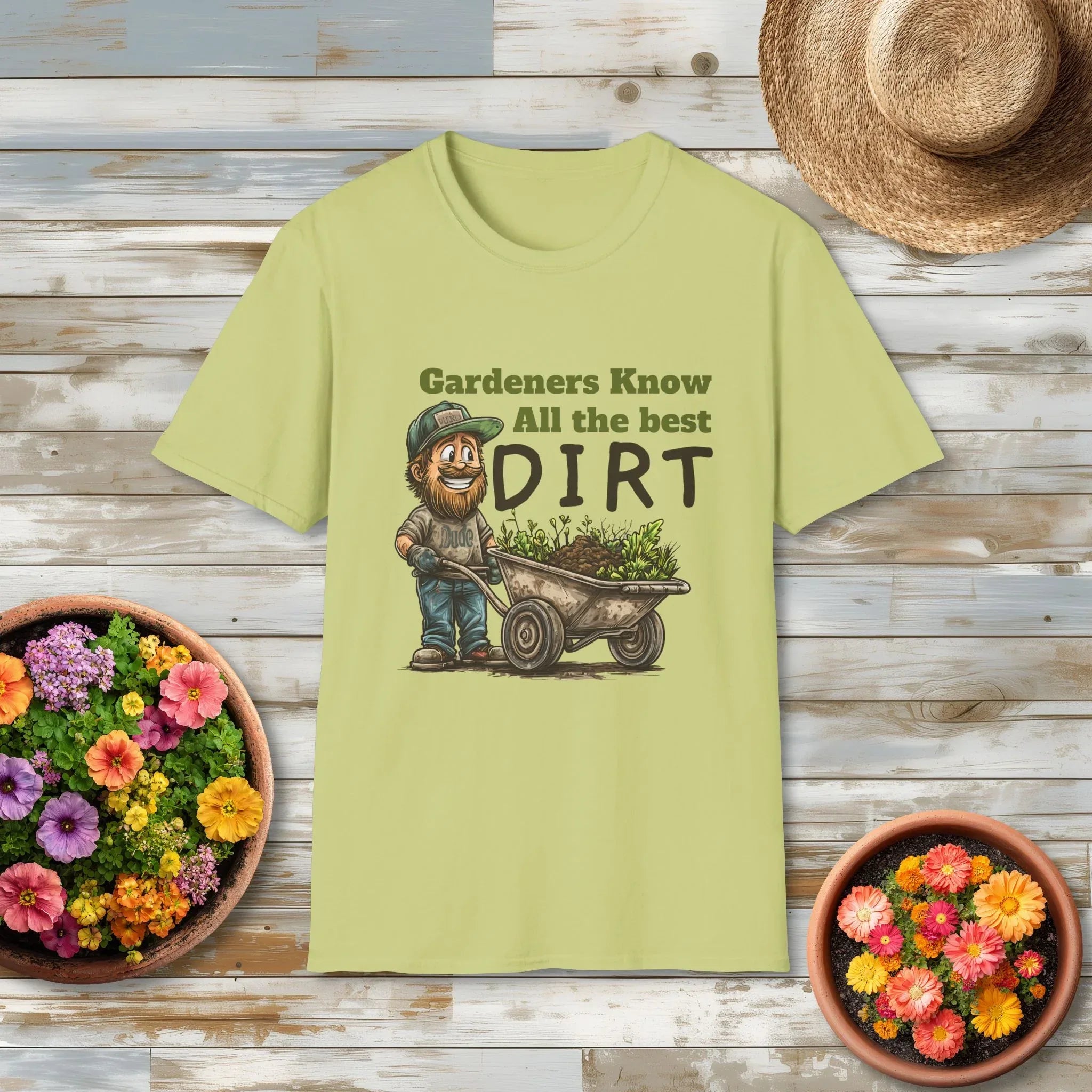 Gardeners Know All the Best Dirt Shirt