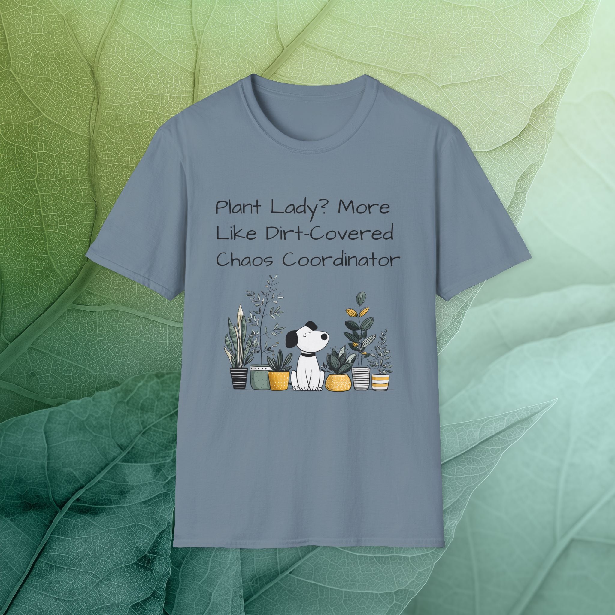 Dirt-Covered Chaos Coordinator T-Shirt – Funny Dog and Plant Life