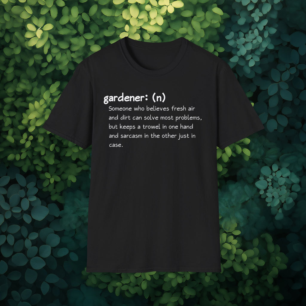 Gardener Definition, Trowel and Sarcasm, Sassy T-Shirt