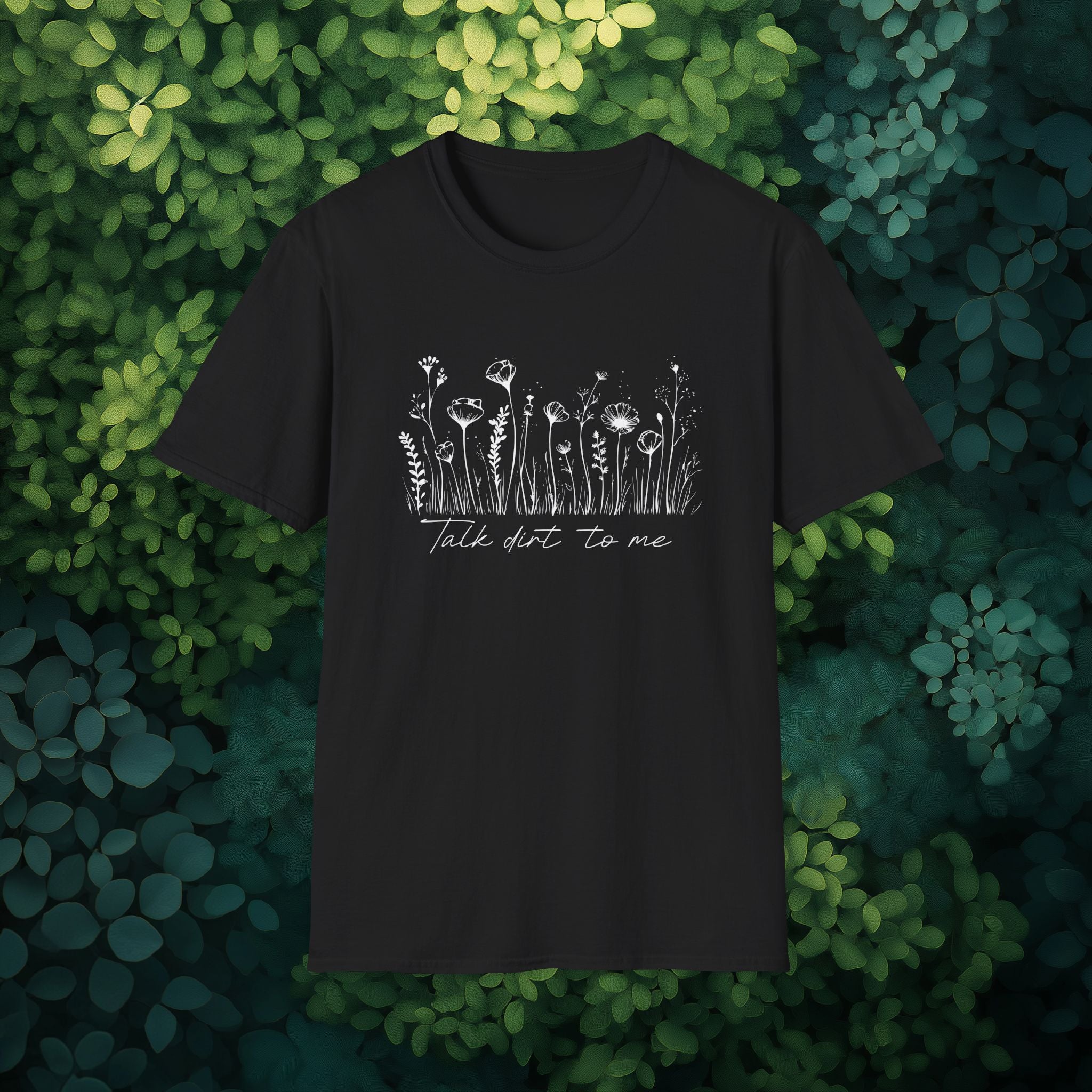 Talk Dirt to Me T-Shirt for Gardeners
